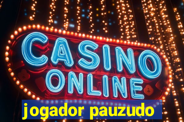 jogador pauzudo